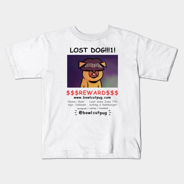 Lost Dog!!!1! Kids T-Shirt by Bowlcut Pug